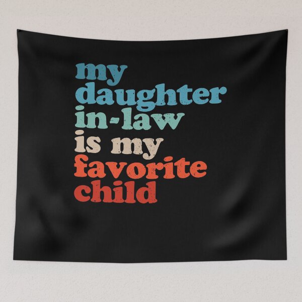 Item preview, My Daughter In Law Is My Favorite Child 4 designed and sold by ruinzahelva.