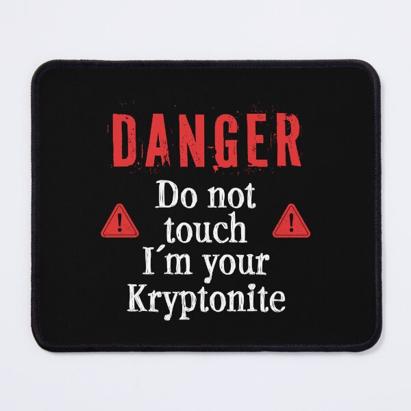 Item preview, Don't Touch I'm Your Kryptonite designed and sold by DesignbyACP.