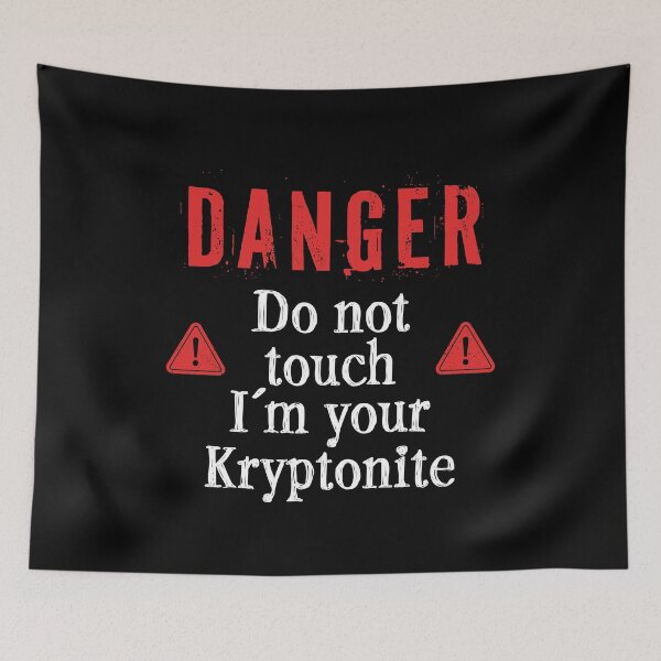 Item preview, Don't Touch I'm Your Kryptonite designed and sold by DesignbyACP.