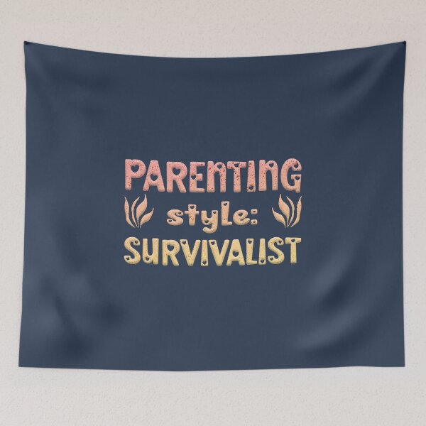 Item preview, Parenting Style Survivalist designed and sold by franktact.