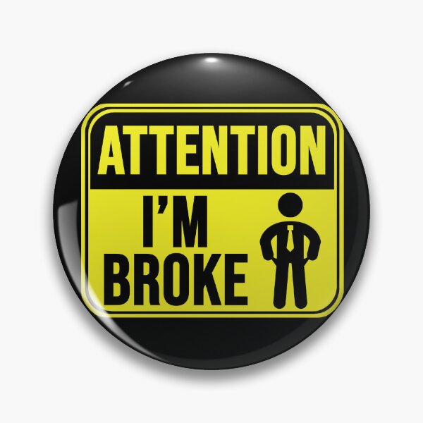 Item preview, I'm Broke  designed and sold by MarkMySign.