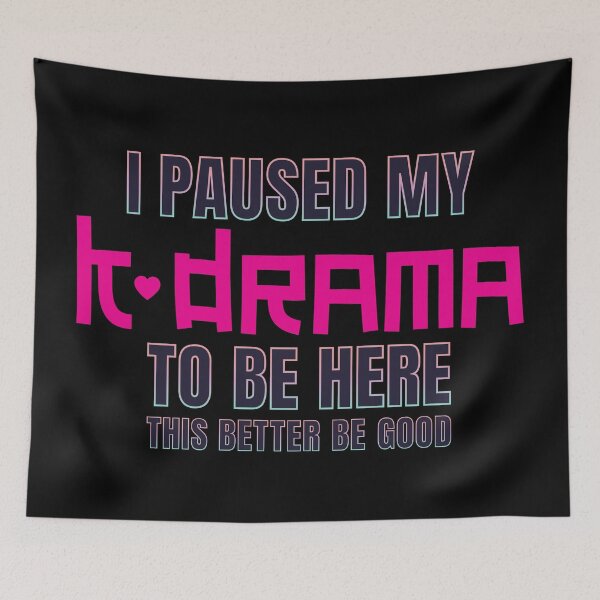 Item preview, I Paused My K-Drama to be Here designed and sold by chillaxcats.