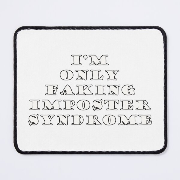 Item preview, Fake Imposter Syndrome designed and sold by Matthew Kinnersly.