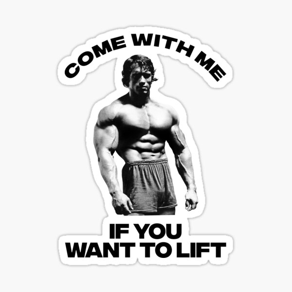 Item preview, Come with me if you want to lift. Arnold schwarzenegger Fan art designed and sold by HuzaifaNaveedh.