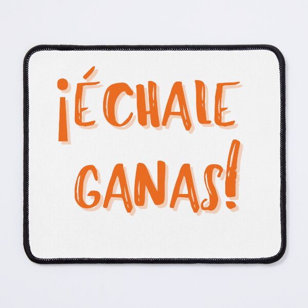 Item preview, Echale Ganas - Latino sayings Spanish Slang Quote designed and sold by CyberArtistOne.