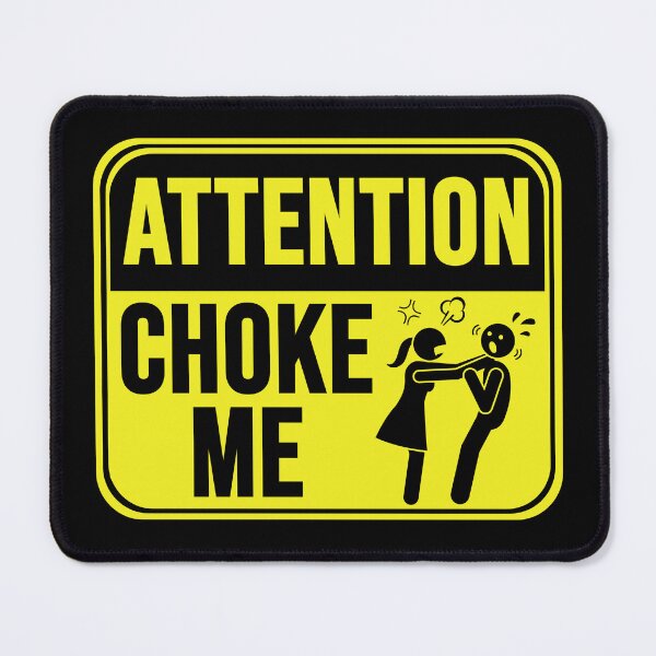 Item preview, Choke Me designed and sold by MarkMySign.