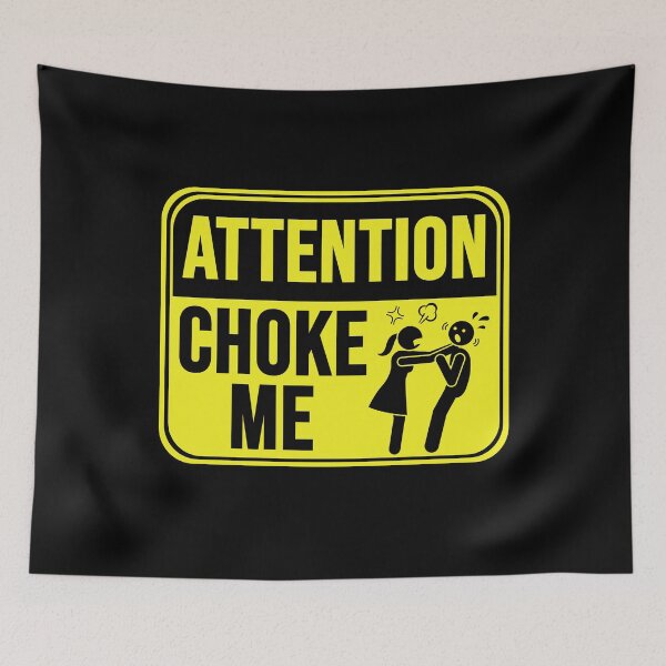 Item preview, Choke Me  designed and sold by MarkMySign.