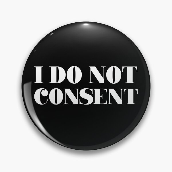 Item preview, I Do Not Consent - I do not agree designed and sold by Dusty-BlackFox.