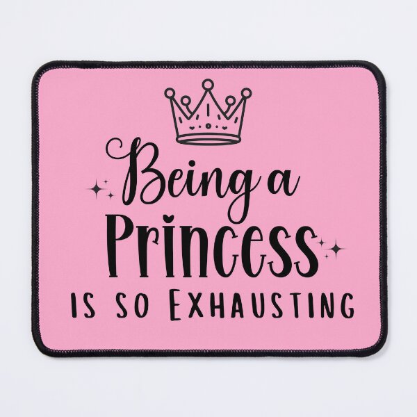 Item preview, Being A Princess Is So Exhausting designed and sold by morirein.