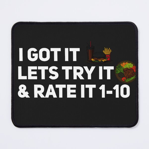Item preview, I Got IT Lets Try It And Rate It 1-10 designed and sold by KriticalDesigns.