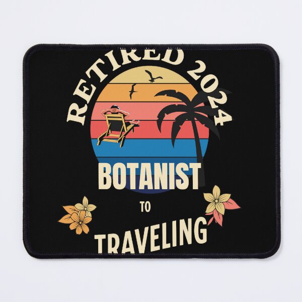 Item preview, Retired Botanist 2024. Tropical Sunset Retirement Vibes Design designed and sold by johnharry3.