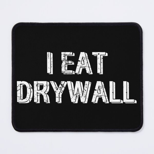 Item preview, I Eat Drywall designed and sold by ArtisShops.