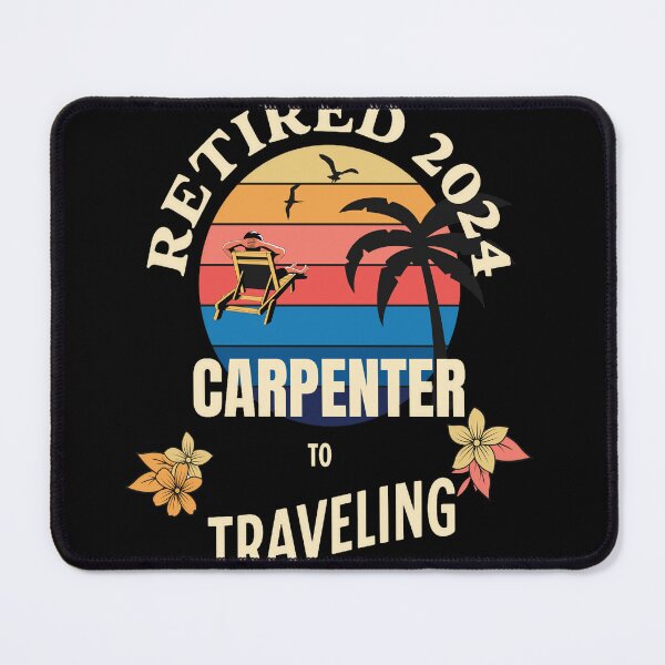 Item preview, Retired Carpenter 2024. Tropical Sunset Retirement Vibes Design designed and sold by johnharry3.
