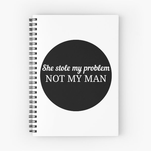 Item preview, she stole my problem not my man designed and sold by stevenbrian698.