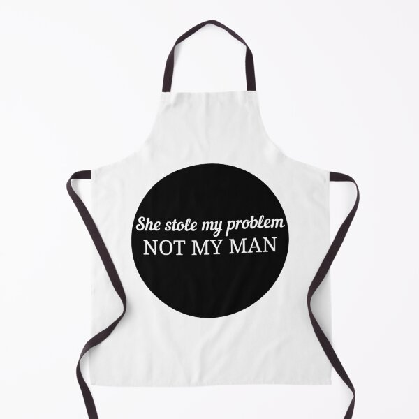Item preview, she stole my problem not my man designed and sold by stevenbrian698.