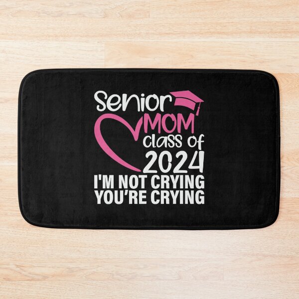 Item preview, Senior Mom Class of 2024 I'm Not Crying You're Crying designed and sold by ArtMeetsPizza.