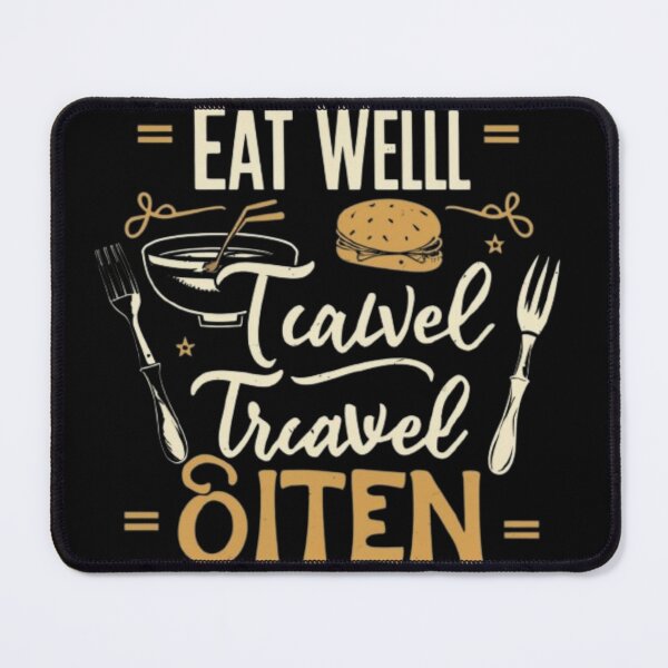 Item preview, Travel Enthusiast: "EAT WELL TRAVEL OFTEN" designed and sold by Obinne.