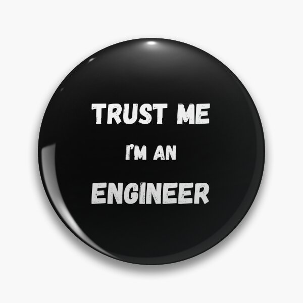 Item preview, Trust me I'm an engineer designed and sold by FrostyRose.