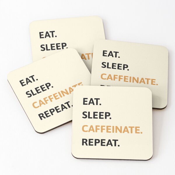 Item preview, Eat. Sleep. Caffeinate. Repeat. Funny Caffeine designed and sold by PMCreative.
