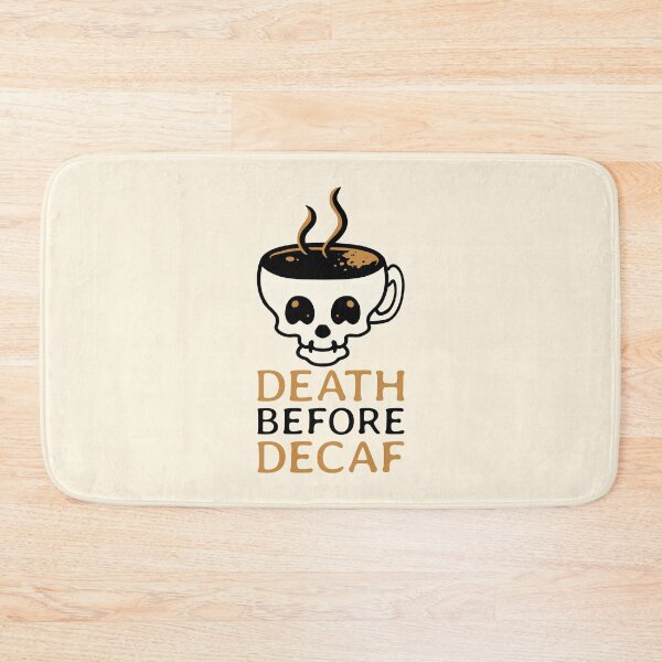Item preview, Death Before Decaf! Caffeine Caffeinate Pun designed and sold by PMCreative.