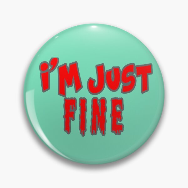 Item preview, I'm Just Fine designed and sold by Surreallytee.