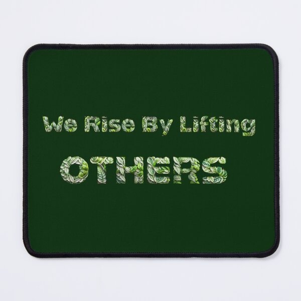Item preview, WE RISE BY LIFTING OTHERS, POSITIVE QUOTES T-Shirt designed and sold by La Loca.