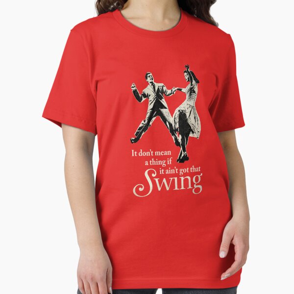Item preview, It don't mean a thing if it aint got that swing - Swing Dancing designed and sold by -Koleidescope.