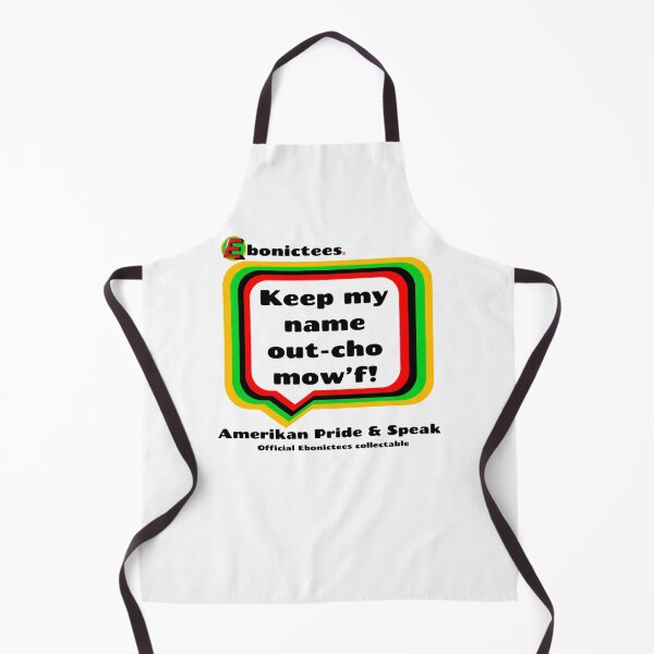 Item preview, Keep my name out-cho mow'f! Ebonictees ebonic phrase. designed and sold by Ebonictees.