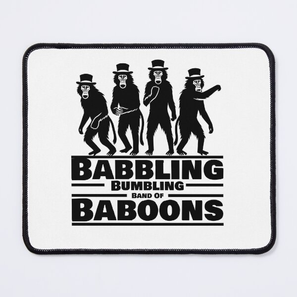 Item preview, Babbling Bumbling Band Of Baboons designed and sold by Greemo03.