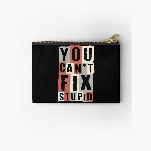 Item preview, You Can't Fix Stupid - Funny Sarcastic Stupid Quotes And Sayings designed and sold by WIZECROW.