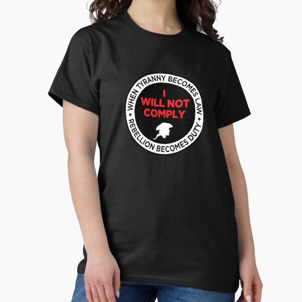Item preview, I will not comply - Patriot Rebellion on Tyranny designed and sold by -Koleidescope.