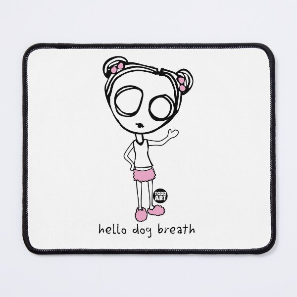 Item preview, DEV L - HELLO DOG BREATH designed and sold by TODD GOLDMAN.