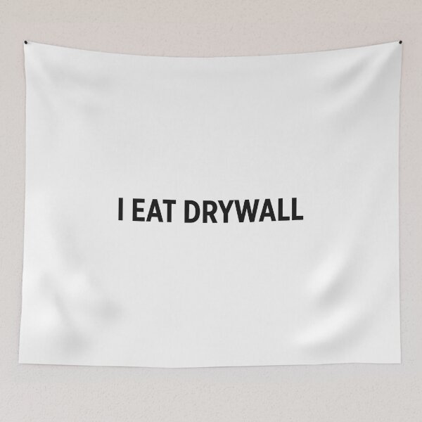 Item preview, I EAT DRYWALL designed and sold by Walter-Jrr.