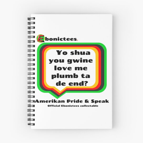 Item preview, Yo shua you gwine love me plumb ta de end? Ebonictees ebonic phrase. designed and sold by Ebonictees.