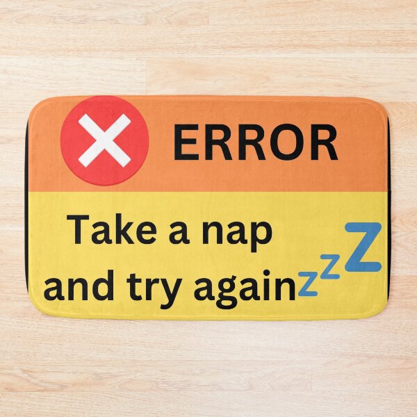 Item preview, Error, take a nap and try again, funny design designed and sold by NoetherSym.