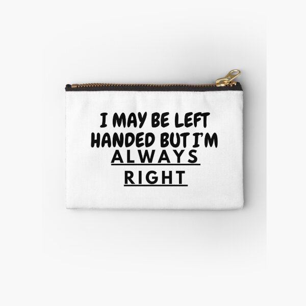 Item preview, I May Be Left Handed But I’m Always Right | Left Handed | Lefty designed and sold by ShopCoolStop.