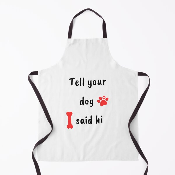 Item preview, tell your dog i said hi for your dog tell your dog i say hi -say hi to your dog , tell your dog i said hello ,Canine Greetings Collection designed and sold by CYGIS STORE.