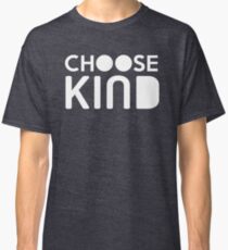 Choose Kind Official Merchandise Classic T-Shirt