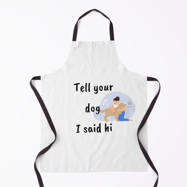 Item preview, tell your dog i said hi for your dog tell your dog i say hi -say hi to your dog , tell your dog i said hello ,Canine Greetings Collection designed and sold by CYGIS STORE.