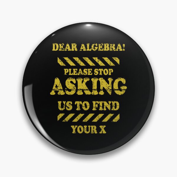Item preview, Dear Algebra Stop Asking Me To Find Your X designed and sold by ScienceCorner.