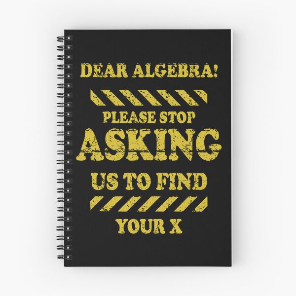 Item preview, Dear Algebra Stop Asking Me To Find Your X designed and sold by ScienceCorner.