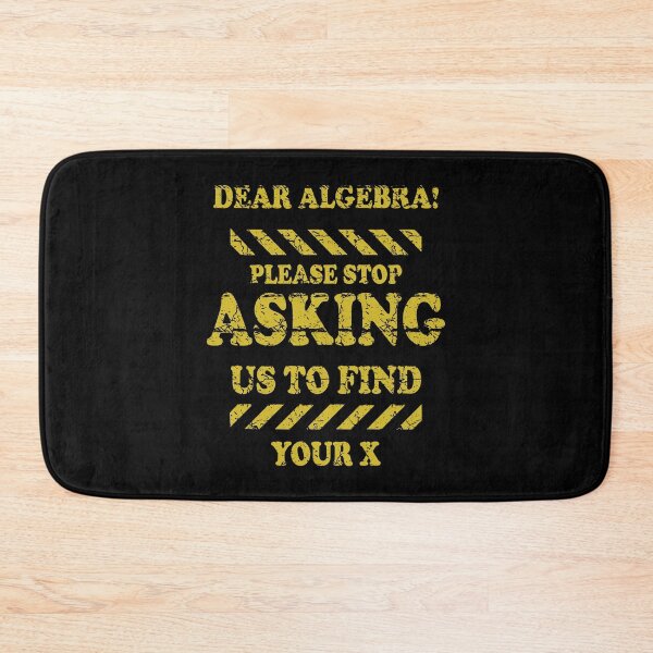 Item preview, Dear Algebra Stop Asking Me To Find Your X designed and sold by ScienceCorner.