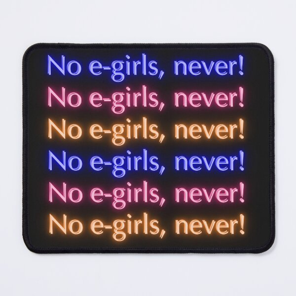 Item preview, No e-girls, never!  designed and sold by mwagie.