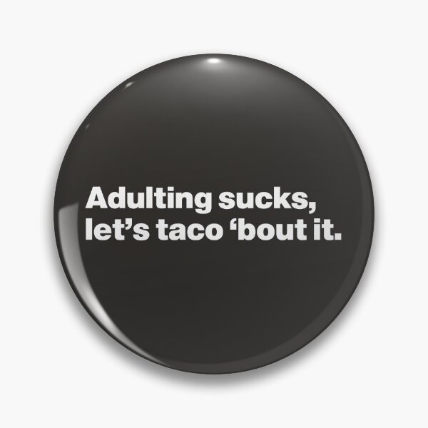 Item preview, Adulting sucks - Let's taco 'bout it designed and sold by nancycrazy.