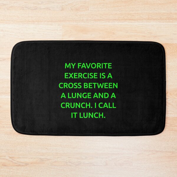 Item preview, My favorite exercise is a cross between a lunge and a crunch. I call it lunch. designed and sold by IMCDT.