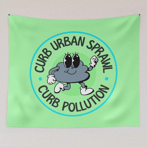 Item preview, Curb Urban Sprawl - Curb Pollution! designed and sold by Picket Club.