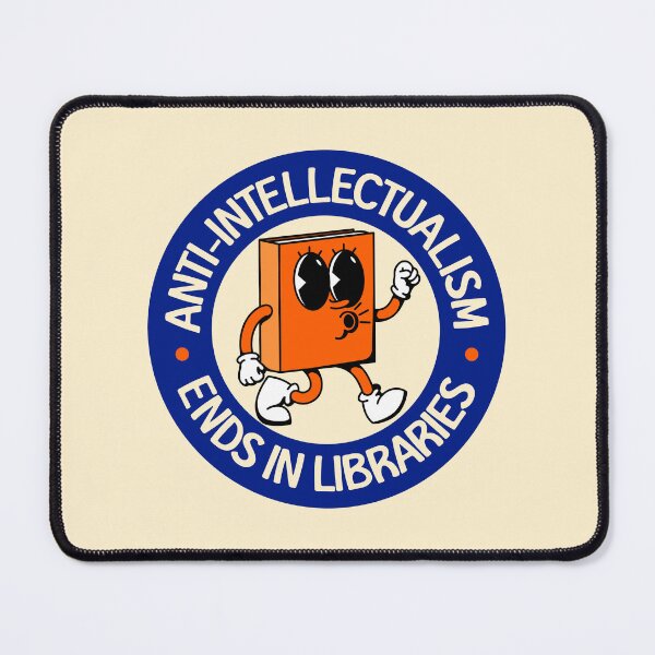 Item preview, Anti Intellectualism Ends In Libraries - Protect Our Schools designed and sold by Picket Club.