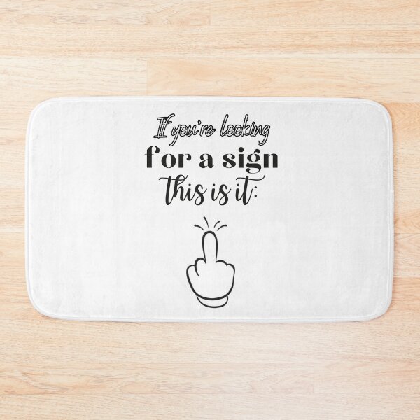 Item preview, If you're looking for a sign, this is it. designed and sold by UnCoverDesign.