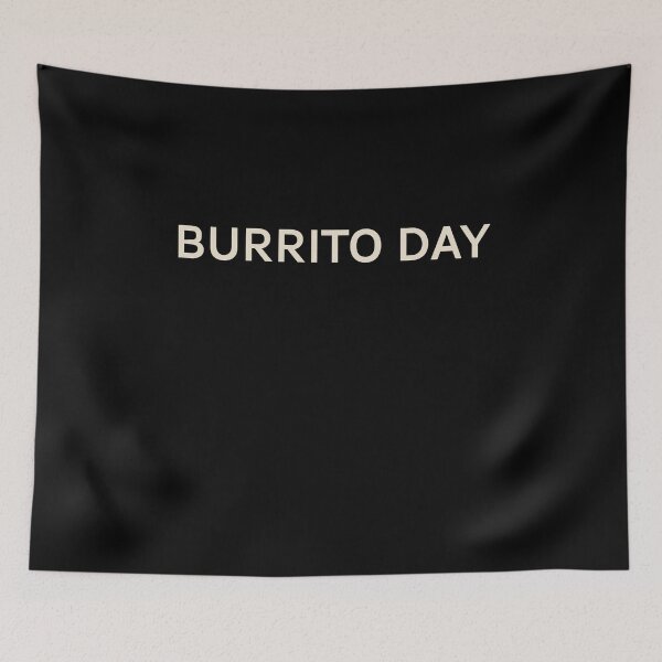 Item preview, Burrito Day On This Day Perfect Day designed and sold by StudioTVDinners.