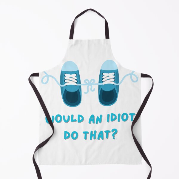 Item preview, would an idiot do that designed and sold by MarElfArtelier.